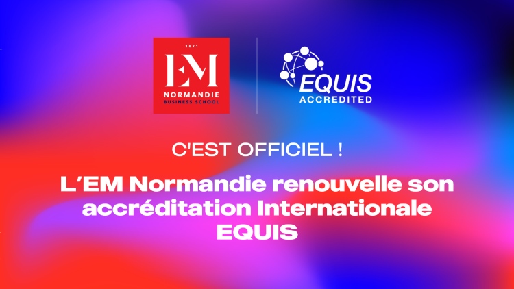 L'EM Normandie renouvelle son accréditation internationale Equis